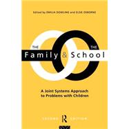 The Family and the School: A joint systems approach to problems with Children by Dowling; Emilia, 9780415101288
