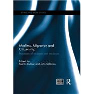 Muslims, Migration and Citizenship by Martin Bulmer, 9781315561288