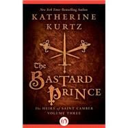 The Bastard Prince by Katherine Kurtz, 9781504031288