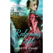 Redeeming Light by O'hare, Annette, 9781522301288