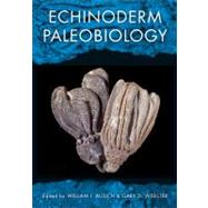 Echinoderm Paleobiology by Ausich, William I.; Webster, Gary D., 9780253351289