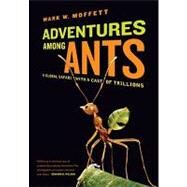 Adventures Among Ants by Moffett, Mark W., 9780520271289