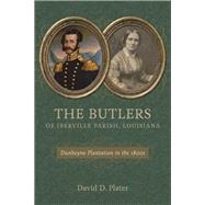 The Butlers of Iberville Parish, Louisiana by Plater, David D., 9780807161289