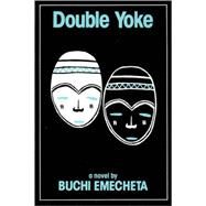 Double Yoke by Emecheta, Buchi, 9780807611289