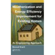 Weatherization and Energy Efficiency Improvement for Existing Homes: An Engineering Approach by Krarti; Moncef, 9781439851289