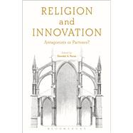Religion and Innovation Antagonists or Partners? by Yerxa, Donald  A., 9781472591289