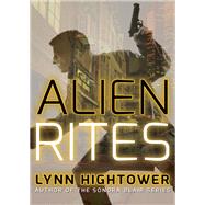 Alien Rites by Lynn Hightower, 9781504021289