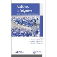 Additives in Polymers: Analysis and Applications by Berlin; Alexandr A., 9781771881289