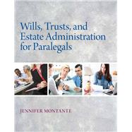 Wills, Trusts, and Estate Administration by Montante, Jennifer, 9780132151290