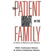 The Patient in the Family by Nelson,Hilde Lindemann, 9780415911290