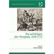 War and Religion after Westphalia, 16481713 by Onnekink,David;Onnekink,David, 9780754661290