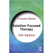 Solution-Focused Therapy by Yvonne M. Dolan, 9781032511290
