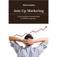Join Up Marketing by Franklin, Bob, 9781505901290