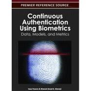 Continuous Authentication Using Biometrics : Data, Models, and Metrics by Traore, Issa; Ahmed, Awad E. Ahmed, 9781613501290