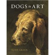 Dogs in Art by Green, Susie, 9781789141290