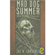 Mad Dog Summer and Other Stories by Lansdale, Joe R., 9781931081290