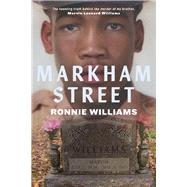 Markham Street The Haunting Truth Behind the Murder of My Brother, Marvin Leonard Williams by Williams, Ronnie, 9781667811291