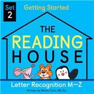 The Reading House Set 2: Letter Recognition M-Z by The Reading House; Conn, Marla, 9780525571292
