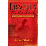 Dracula The Un-Dead by Stoker, Dacre; Holt, Ian, 9780525951292