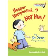 Hooper Humperdink...? Not Him! by DR SEUSSNASH, SCOTT, 9780679881292