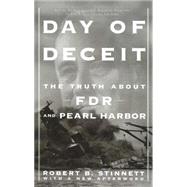 Day Of Deceit The Truth About FDR and Pearl Harbor by Stinnett, Robert, 9780743201292