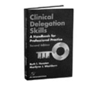 Clinical Delegation Skills : A Handbook for Professional Practice by Hansten, Ruth I., 9780834211292