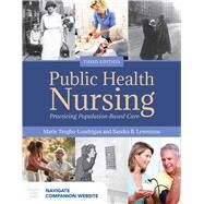 Public Health Nursing: Practicing Population-Based Care by Truglio-Londrigan, Marie; Lewenson, Sandra B., 9781284121292
