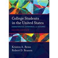 College Students in the United States: Characteristics, Experiences, and Outcomes by Renn, Kristen A; Reason, Robert D, 9781642671292