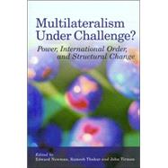 Multilateralism Under Challenge by Newman, Edward; Thakur, Ramesh Chandra; Tirman, John, 9789280811292