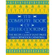 The Complete Book of Greek Cooking by Recipe Club Of St Paul's Church, 9780060921293