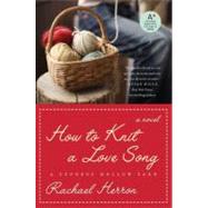 How to Knit a Love Song by Herron, Rachael, 9780061841293