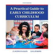 A Practical Guide to Early Childhood Curriculum by Eliason, Claudia; Jenkins, Loa, 9780133801293