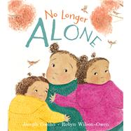 No Longer Alone by Coelho, Joseph; Wilson-owen, Robyn, 9781405291293