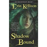 Shadow Bound by Kellison, Erin, 9781428511293