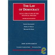 The Law of Democracy: Legal Structure of the Political Process 2006 Supplement by Issacharoff, Samuel; Karlan, Pamela S.; Pildes, Richard H., 9781599411293