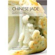 Chinese Jade The Spiritual and Cultural Significance of Jade in China by Blishen, Tony; Gu, Fang, 9781602201293