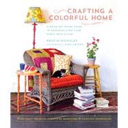 Crafting a Colorful Home A...,Nicholas, Kristin; Snyder,...,9781611801293