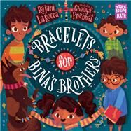 Bracelets for Bina's Brothers by LaRocca, Rajani; Prabhat, Chaaya, 9781623541293