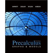 Precalculus: Graphs and Models by Barnett, Raymond; Ziegler, Michael; Byleen, Karl; Sobecki, David, 9780077221294