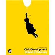 CHILD DEVELOPMENT by Feldman, Robert S., Ph.D., 9780134641294