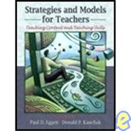 STRATEGIES AND MODELS FOR TEACHERS: TEACHING CONTENT AND THINKING SKILLS, 5/e + Access Code by Paul Eggen, 9780205471294