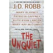 The Unquiet by Robb, J. D.; Blayney, Mary; Gaffney, Patricia; Langan, Ruth Ryan; McComas, Mary Kay, 9781410441294