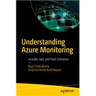 Understanding Azure Monitoring by Chakraborty, Bapi; Ambi Karthikeyan, Shijimol, 9781484251294