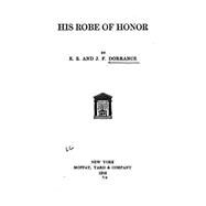 His Robe of Honor by Dorrance, E. S., 9781523471294