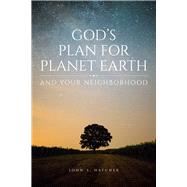 God's Plan for Planet Earth and Your Neighborhood by Hatcher, John S., 9781618511294