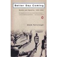 Better Day Coming : Blacks and Equality, 1890-2000 by Fairclough, Adam (Author), 9780142001295