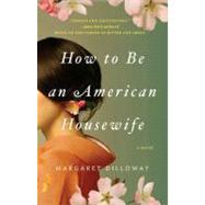 How to Be an American Housewife by Dilloway, Margaret, 9780425241295