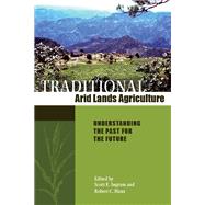 Traditional Arid Lands Agriculture by Ingram, Scott E.; Hunt, Robert C., 9780816531295