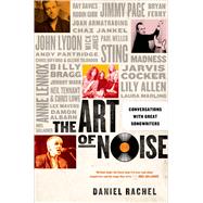 The Art of Noise Conversations with Great Songwriters by Rachel, Daniel, 9781250051295