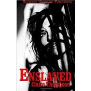 Enslaved by Thompson, Claire; Fisk, Donna; Shorten, Kelly, 9781466421295